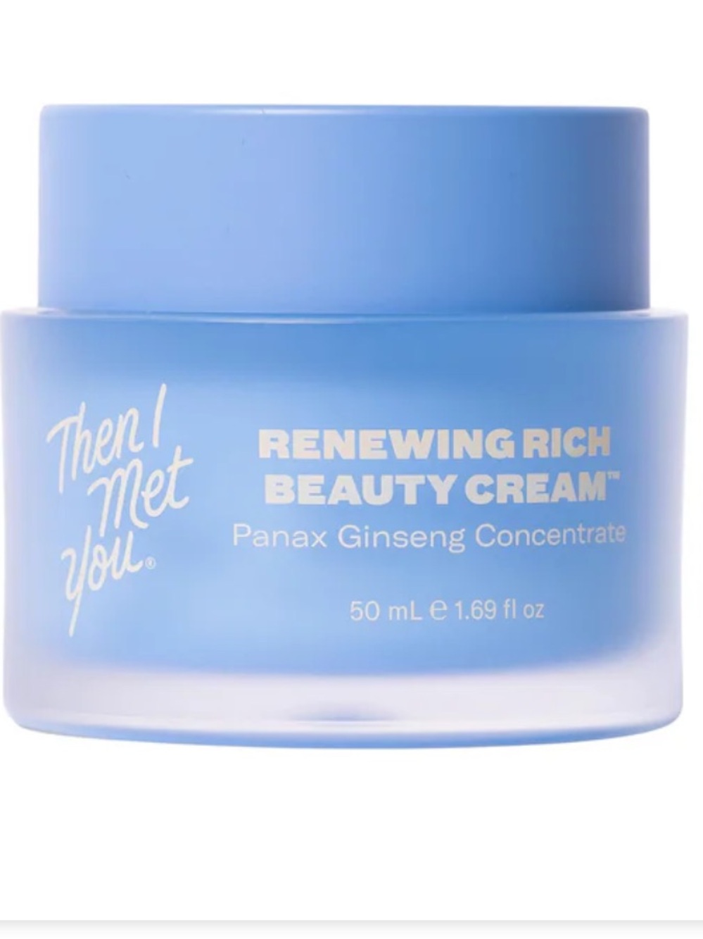 Then I Met You
Renewing Rich Firming and Barrier Repair Cream